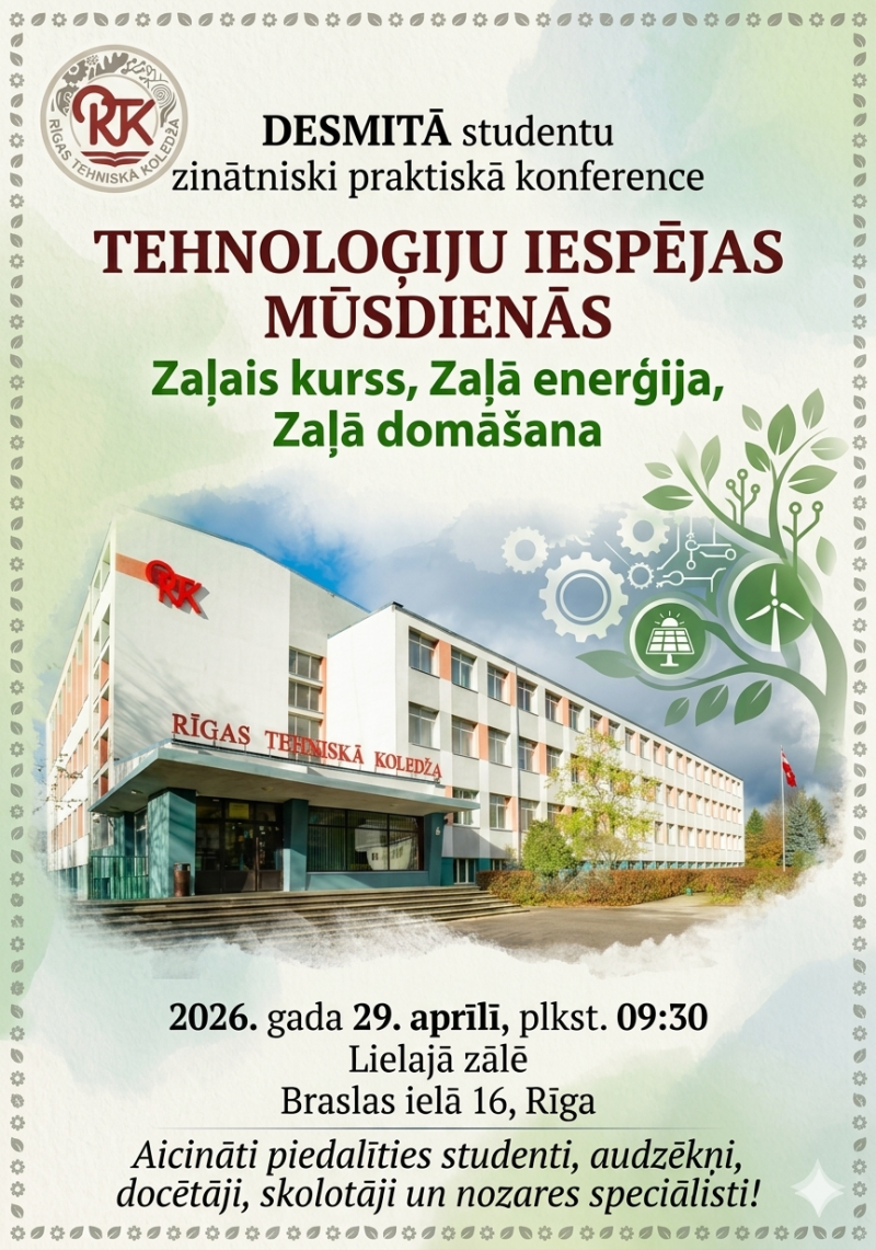 DESMITĀ studentu zinātniski praktiskā konference "TEHNOLOĢIJU IESPĒJAS MŪSDIENĀS"